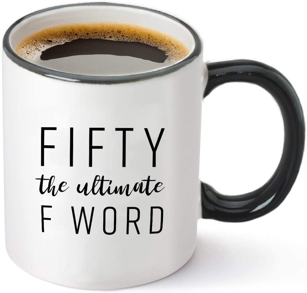 Dining & Entertaining |  Fifty The Ultimate F Word – 50Th Birthday Gifts For And Men – Funny Bday Gift Idea For Mom Dad Husband Wife – 50 Year Old Funny 11 Oz Tea Cup Coffee Mug Dining & Entertaining Dining & Entertaining